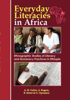 Paperback Everyday Literacies in Africa. Ethnographic Studies of Literacy and Numeracy Practices in Ethiopia Book