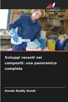 Sviluppi recenti nei compositi: una panoramica completa (Italian Edition)