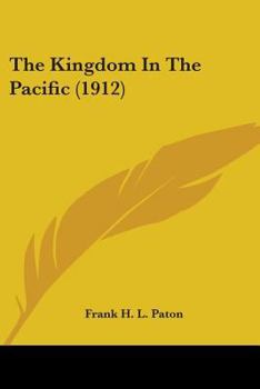 Paperback The Kingdom In The Pacific (1912) Book