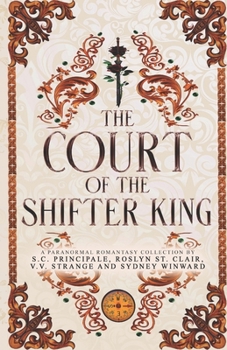 The Court of The Shifter King: A Paranormal Romantasy Collection