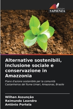 Paperback Alternative sostenibili, inclusione sociale e conservazione in Amazzonia [Italian] Book