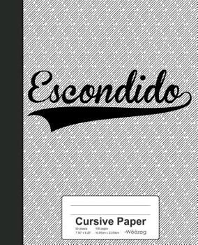 Paperback Cursive Paper: ESCONDIDO Notebook Book