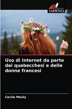 Paperback Uso di Internet da parte dei quebecchesi e delle donne francesi [Italian] Book