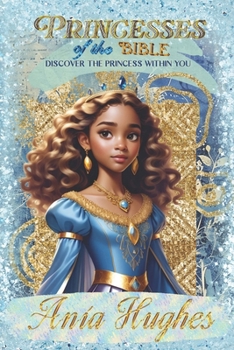 Paperback Princesses of the Bible: Discover the Princess Within You Book