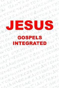 Paperback Jesus-Gospels Integrated Book