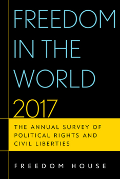 Paperback Freedom in the World 2017: The Annual Survey of Political Rights and Civil Liberties Book