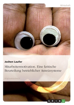 Paperback Mitarbeitermotivation. Eine kritische Beurteilung betrieblicher Anreizsysteme [German] Book