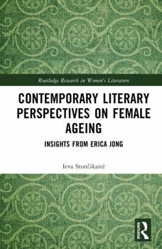 Contemporary Literary Perspectives on Female Ageing: Insights from Erica Jong