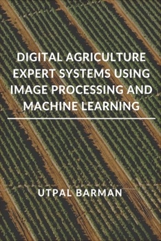 Paperback Digital Agriculture Expert Systems Using Image Processing and Machine Learning Book