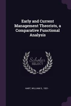 Paperback Early and Current Management Theorists, a Comparative Functional Analysis Book