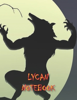 Lycan NOTEBOOK: Notebooks and Journals 110 pages (8.5"x11")