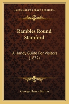 Paperback Rambles Round Stamford: A Handy Guide For Visitors (1872) Book