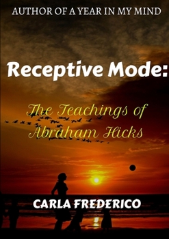 Paperback Receptive Mode: The Teachings of Abraham Hicks Book