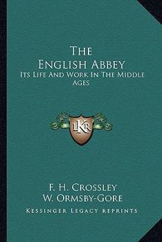 Paperback The English Abbey: Its Life And Work In The Middle Ages Book