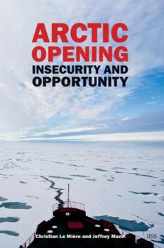 Paperback Arctic Opening: Insecurity and Opportunity Book