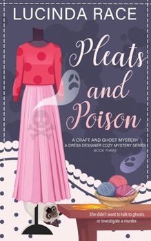 Pleats & Poison : A Craft and Ghost Cozy Mystery