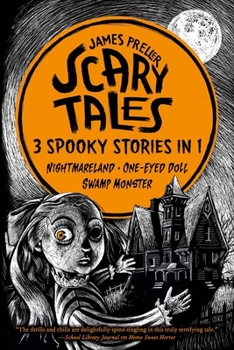 Paperback Scary Tales: 3 Spooky Stories in 1: (Nightmareland) (One-Eyed Doll) (Swamp Monster) Book
