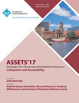 Paperback Assets '17: The 19th International ACM SIGACCESS Conference on Computers and Accessibility Book