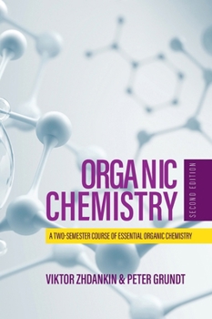 Hardcover Organic Chemistry: A Two-Semester Course of Essential Organic Chemistry Book