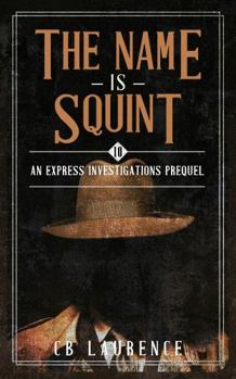 Paperback The Name is Squint: Express Investigations Series - Book 10 Book