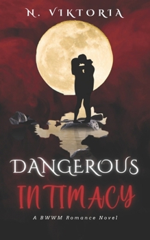 Dangerous Intimacy: An Interracial BWWM Dark Mafia Italian Billionaire Playboy Secret Baby Romance