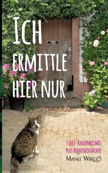 Paperback Ich ermittle hier nur: 3 Jule-Katzenkrimis - Taschenbuch [German] Book