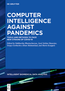 Hardcover Computer Intelligence Against Pandemics: Tools and Methods to Face New Strains of Covid-19 Book