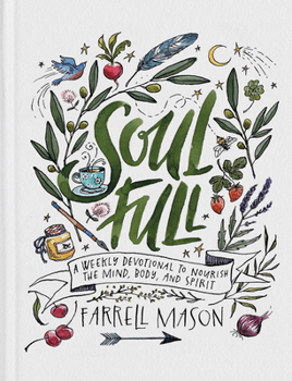 Hardcover Soulfull: A Weekly Devotional to Nourish the Mind, Body, and Spirit Book