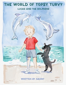 Paperback The world of Topsy Turvy - Lucas and the Dolphins Book