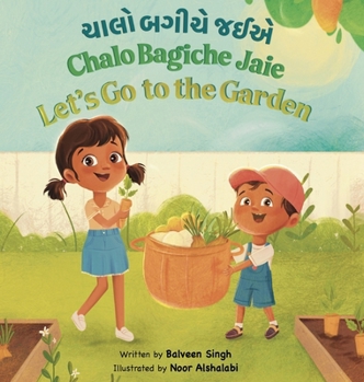 Hardcover Chalo Bagiche Jaie: A Bilingual Children's Book Written in Gujarati with Transliteration, and English Translation Book