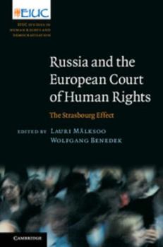 Russia and the European Court of Human Rights: The Strasbourg Effect - Book  of the European Inter-University Centre for Human Rights and Democratisation