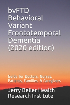 Paperback bvFTD Behavioral Variant Frontotemporal Dementia: Guide for Doctors, Nurses, Patients, Families, & Caregivers Book