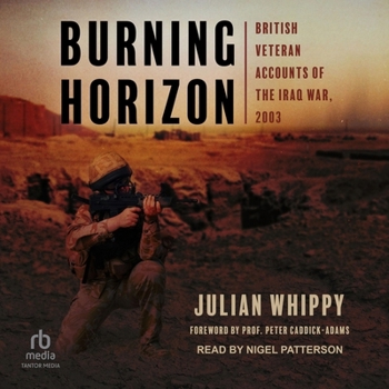 Audio CD Burning Horizon: British Veteran Accounts of the Iraq War, 2003 Book