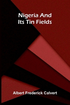 Paperback Nigeria and its tin fields Book