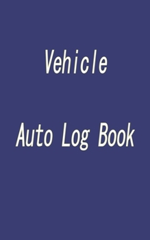 Paperback Vehicle Auto Log Book: With Variety Of Templates, Keep track of mileage, Fuel, repairs And Maintenance - Great Gift Idea. Book