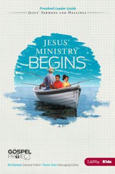 Paperback The Gospel Project for Kids: Jesus' Ministry Begins - Preschool Leader Guide - Topical Study: Jesus' Sermons and Healings Book