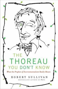 Hardcover The Thoreau You Don't Know: What the Prophet of Environmentalism Really Meant Book