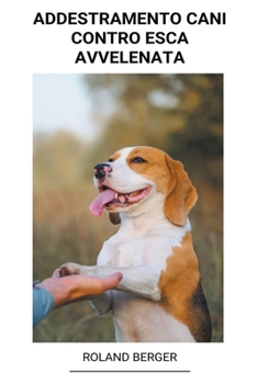 Paperback Addestramento Cani Contro Esca Avvelenata [Italian] Book