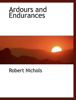 Ardours and Endurances