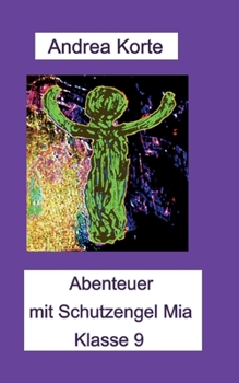 Paperback Abenteuer mit Schutzengel Mia: Klasse 9 [German] Book