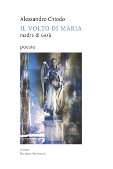 Paperback Il Volto Di Maria: madre di Gesù - Poesie [Italian] Book