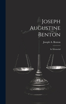 Hardcover Joseph Augustine Benton: In Memorial Book