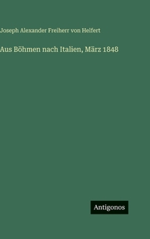 Aus Böhmen nach Italien, März 1848