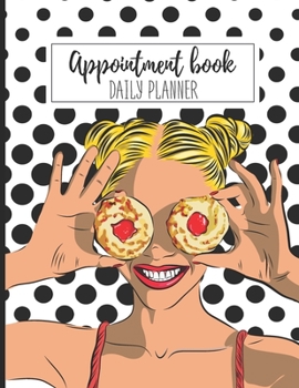 Paperback Appointment Book Daily Planner: Daily And Hourly Schedule Notebook In 15 Minutes Sections For Hair Stylists, Spa's, Nail Salon, Beauty Book