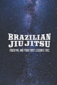 Paperback Brazilian Jiu Jitsu - Touch Me First Lesson's Free Journal Book