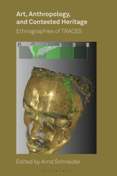Paperback Art, Anthropology, and Contested Heritage: Ethnographies of Traces Book