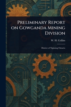 Paperback Preliminary Report on Gowganda Mining Division Book