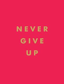 Hardcover Never Give Up Book