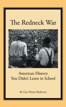 Paperback The Redneck War: American History You Didn't Learn in School Book