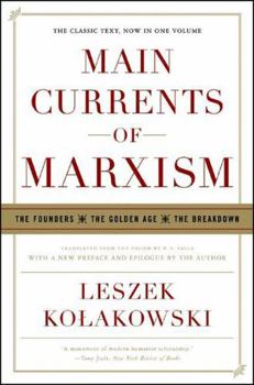 Paperback Main Currents of Marxism: The Founders - The Golden Age - The Breakdown Book